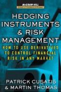 Hedging Instruments And Risk Management di Patrick Cusatis, Martin Thomas edito da Mcgraw-hill Education - Europe