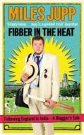 Fibber In The Heat di Miles Jupp edito da Ebury Press