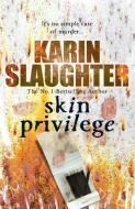 Skin Privilege di Karin Slaughter edito da Random House UK Ltd