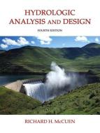 Hydrologic Analysis and Design di Richard H. McCuen edito da Pearson Education (US)
