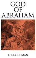 God of Abraham di Lenn Evan Goodman, L. E. Goodman edito da OXFORD UNIV PR