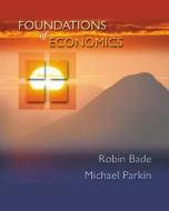 Foundations Of Economics di Robin Bade, Michael Parkin edito da Pearson Education