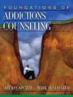 Foundations Of Addictions Counseling di David Capuzzi, Mark D. Stauffer edito da Pearson Education (us)