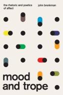 Mood & Trope di JOHN BRENKMAN edito da Chicago University Press Acad