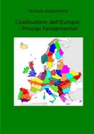 Costituzione dell'Europie di Michele Guglielmino edito da Lulu.com