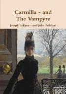 Carmilla and the Vampyre - Two Classic Vampire Stories di Joseph Lefanu, John Polidori edito da LULU PR