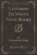 Leonardo Da Vinci's Note-Books (Classic Reprint) di Leonardo Da Vinci edito da Forgotten Books