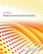 Handbook of Mobile Communication Studies di James E. Katz edito da MIT Press