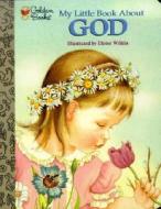 My Little Book about God di Jane Werner Watson, Eloise Wilkin edito da Golden Books