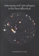 Astronomy And Astrophysics In The New Millennium di National Research Council, Mathematics Commission on Physical Sciences, Space Studies Board, Board on Physics and Astronomy, Astronomy an edito da National Academies Press