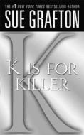 "k" Is for Killer: A Kinsey Millhone Novel di Sue Grafton edito da ST MARTINS PR