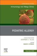 Pediatric Allergy,an Issue Of Immunology And Allergy Clinics di David R. Stukus edito da Elsevier - Health Sciences Division