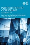 Introduction To Counseling di Trey Fitch, Jennifer Marshall, Miles Matise, Gulnara McCullough edito da Taylor & Francis Ltd