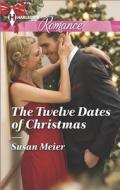 The Twelve Dates of Christmas di Susan Meier edito da Harlequin