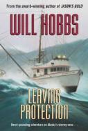 Leaving Protection di Will Hobbs edito da HARPERCOLLINS