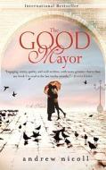 The Good Mayor di Andrew Nicoll edito da Bantam