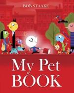 My Pet Book di Bob Staake edito da RANDOM HOUSE
