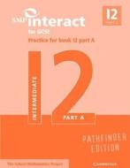 Smp Interact For Gcse Practice For Book I2 Part A Pathfinder Edition di School Mathematics Project edito da Cambridge University Press