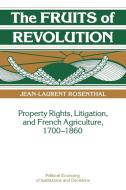 The Fruits of Revolution di Jean-Laurent Rosenthal edito da Cambridge University Press