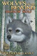 Shadow Wolf di Kathryn Lasky edito da Scholastic Press