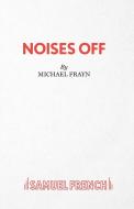 Noises Off - A Play di Michael Frayn edito da Samuel French