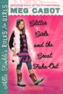 Glitter Girls and the Great Fake Out di Meg Cabot edito da Turtleback Books