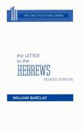 The Letter to the Hebrews di William Barclay edito da Westminster John Knox Press