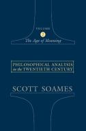 Philosophical Analysis in the Twentieth Century, Volume 2 di Scott Soames edito da Princeton University Press