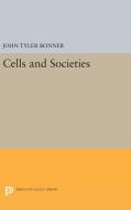 Cells and Societies di John Tyler Bonner edito da Princeton University Press