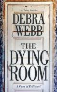 The Dying Room: A Faces of Evil Novel di Debra Webb edito da Pink House Press