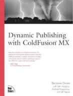 Dynamic Publishing with Coldfusion MX di Benjamin Elmore edito da New Riders Publishing