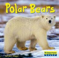 Polar Bears di Erika L. Shores edito da Bridgestone Books