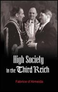 High Society in the Third Reich di Fabrice D'Almeida edito da POLITY PR