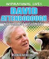 Inspirational Lives: David Attenborough di Sonya Newland edito da Hachette Children's Group