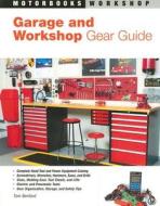 Garage And Workshop Gear Guide di Tom Benford edito da Motorbooks International