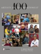 100 Artists of the Northwest di E. Ashley Rooney edito da Schiffer Publishing Ltd