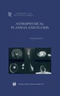 Astrophysical Plasmas and Fluids di V. Krishan edito da Kluwer Academic Publishers