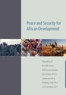 Peace and Security for African Development. Proceedings of the Sixth Annual Aisa Young Graduates and Scholars (Aygs) Con edito da Africa Institute of South Africa