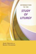 Introduction to the Study of Liturgy di Albert Gerhards, Benedikt Kranemann edito da PUEBLO