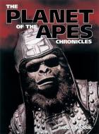 The Planet Of The Apes Chronicles di Paul A. Woods edito da Plexus