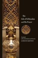 The Life of St Brendan and His Prayer edito da PONTIFICAL INST OF MEDIEVAL ST