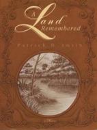 A Land Remembered di Patrick D Smith edito da Pineapple Press