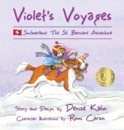 Violet's Voyages di Denise Kahn edito da 4Agapi