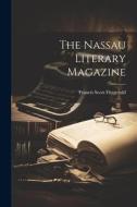 The Nassau Literary Magazine di F. Scott Fitzgerald edito da LEGARE STREET PR