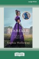 Isabelle [Standard Large Print] di Sophia Holloway edito da ReadHowYouWant