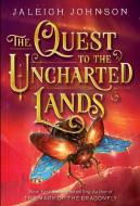 The Quest To The Uncharted Lands di Jaleigh Johnson edito da Random House USA Inc