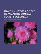 Monthly Notices of the Royal Astronomical Society Volume 28 di Royal Astronomical Society edito da Rarebooksclub.com