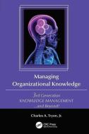Managing Organizational Knowledge di Jr. Tryon edito da Taylor & Francis Ltd