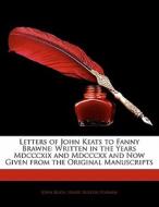 Letters Of John Keats To Fanny Brawne: W di John Keats edito da Nabu Press