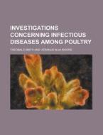 Investigations Concerning Infectious Dis di Alison Smith, Theobald Smith edito da Rarebooksclub.com